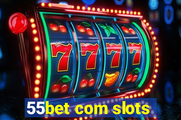 55bet com slots